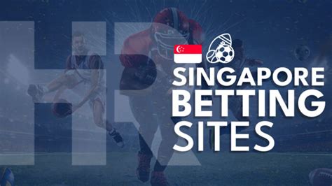 Singapore Betting Sites for 2024 .